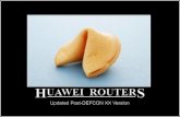 Huawei is a $21.8 billion revenue (2010) - gregorkopf.degregorkopf.de/blog/talks/Huawei_DEFCON_XX.pdfNE Series (5000E, 80E, 40E, ... “Quidway” There are H3C (Huawei-3Com) versions