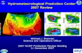Hydrometeorological Prediction Center 2007 Prediction Center 2007 Review Michael J. Brennan Science