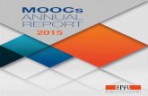 MOOCS ANNUAL REPORT - 2015€¦ · MOOCS ANNUAL REPORT - 2015 - ... RLC D1 740 (Rolex Learning Center) Station 20 CH-1015 Lausanne ... 4.3 Case Study: Launching New Ventures 45