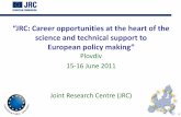 ^JRC: Career opportunities at theheart of the science and ... Research Centre (JRC) ... Research and Innovation DG 2 European Commission ... IHCP –Ispra, Italy Institute for Health