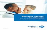 Provider Manual - Anthem · HIPAA PRIVACY, PHI, ... The Provider Manual, ... 7 days a week, except during scheduled maintenance and national holidays. They also offer