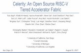 Celerity: An Open Source RISC-V Tiered Accelerator Fabric · • Video decoding on mobile devices ... • Real-time computer vision for autonomous vehicles ... Binarized Neural Networks