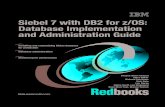 Siebel 7 with DB2 for z/OS: Database Implementation … Siebel 7 with DB2 for z/OS: Database Implementation and Administration Guide Viviane Anavi-Chaput Steve …
