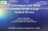 OV1-4 Confinement and MHD Stability in the Large Helical … · 1 Confinement and MHD Stability in the Large Helical Device Osamu Motojima LHD Experimental Group National Institute