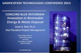 GASIFICATION TECHNOLOGIES CONFERENCE 2013 CONCORD … · CONCORD BLUE® BACKGROUND • Founded by its Chairman, Christopher Charlie Thannhaeuser, in 2002 • CB is a privately held