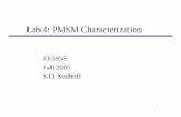 Lab 4: PMSM Characterization - Purdue Engineeringsudhoff/ee595s/lab 4.pdf• Disconnect PMSM from IM • Position Rotor Connect b- and c-phases together Put a dc, less than rated current