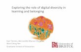 Exploring the role of digital diversity in learning and belonging · 2017-12-12 · Exploring the role of digital diversity in learning and belonging Sue Timmis, BernarditaMunoz-Chereau,