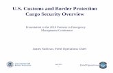 U.S. Customs and Border Protection Cargo Security ...€¦ · U.S. Customs and Border Protection Cargo Security OverviewCargo Security Overview ... (C-TPAT) Official Presentation