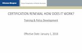 CERTIFICATION RENEWAL HOW DOES IT WORK? · CERTIFICATION RENEWAL HOW DOES IT WORK? Training & Policy ... All CEH information must be entered into the State Certification Renewal spreadsheet