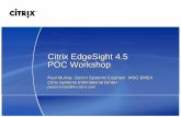 Citrix EdgeSight 4.5 POC Workshop - Amazon Web Servicesdigiblog.s3-eu-central-1.amazonaws.com/app/1351527144/1400_pmurr… · Citrix EdgeSight 4.5 POC Workshop Citrix EdgeSight 4.5