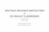 SPECIALLY-DESIGNED INSTRUCTION in CO … INSTRUCTION in CO-TAUGHT CLASSROOMS Coastal GLRS June 2015 Jennifer Popkin, M.Ed. Charity Roberts, Ed.D. Learning Targets •Participants will