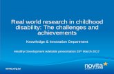 Real world research in childhood disability: The ... talks 2017.pdf · Real world research in childhood disability: The challenges and ... Impact of a foot muscle stimulator on ...