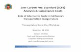 Low Carbon Fuel Standard (LCFS) Analysis … · Low Carbon Fuel Standard (LCFS) Analysis & Compliance Costs Role of Alternative Fuels in CaliforniaCalifornias’s Transportation Energy