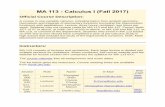 MA 113 - Calculus I (Fall 2017) - math.as.uky.edu 113.Calculus I... · The course calendar lists all assignments and exam dates. ... 3 Midterm Exams 300 points Final Exam 100 points