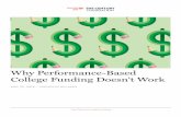 Why Performance-Based College Funding Doesn't Work · The Century Foundation | tcf.org 1 Why Performance-Based College Funding Doesn’t Work MAY 25, 2016 — NICHOLAS HILLMAN