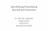 Identifying/Classifying Buried Soil Horizons Soil Horizons • There is no minimum thickness of recently transported material before a “b” suffix can be used, but there is a minimum