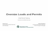 Oversize Loads and Permits Loads and Permits ... • Intended use of the vehicle or load would be compromised ... • Must have valid card on