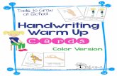 T o o l s t o G r o w a t S c h o o l Handwriting Warm Up ... warm up Cards... · These cards visually depict handwriting warm up’s that can be easily copied by a student. Purpose: