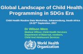 Global Landscape of Child Health Programming in …ccmcentral.com/wp-content/uploads/2017/09/1030-1100_Were.pdfGlobal Landscape of Child Health Programming in SDGs Era Dr Wilson Were