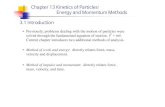 Chapter 13 Kinetics of Particles: Energy and Momentum ...contents.kocw.net/KOCW/document/2015/chonnam/parksukho/3-1.pdf · Chapter 13 Kinetics of Particles: Energy and Momentum Methods