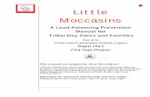 Little Moccasins - US EPA  Moccasins A Lead Poisoning Prevention Manual for Tribal Day Cares and Families Part of the ... LeadCare ® and the results are available in 10 minutes