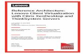 Reference Architecture: Lenovo Client … Reference Architecture: Lenovo Client Virtualization with Citrix XenDesktop and ThinkSystem Servers version 1.2 Table of Contents …