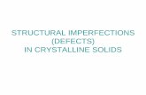 STRUCTURAL IMPERFECTIONS (DEFECTS) IN CRYSTALLINE …myyardimci.weebly.com/.../civ203_part_5_structural_imperfections.pdf · STRUCTURAL IMPERFECTIONS (DEFECTS) IN CRYSTALLINE SOLIDS