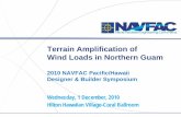 Terrain Amplification of Wind Loads in Northern Guamc.ymcdn.com/sites/ · 2 Terrain Amplification of Wind Loads in Northern Guam ... and ASCE 7-05 • UFC 3-301-01 Structural Engineering