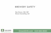 BREWERY SAFETY - California Craft Beer · BREWERY SAFETY Dan Drown, CIH, CSP Drown Consulting, LLC DrownEHS.com 619-666-8830. Objectives Safety as a part of the business of beer ...