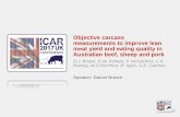 Objective carcass measurements to improve lean meat yield ... · Objective carcass measurements to ... meat yield and eating quality in Australian beef, sheep and pork D.J. Brown,