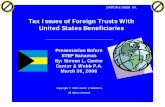 Tax Issues of Foreign Trusts With United States Beneficiaries · Estate and Gift Tax Purposes • Domicile means physical presence AND intent to remain indefinitely • Facts and