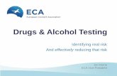 Drugs & Alcohol Testing - ECA · EASA Aircrew Medical Fitness Workshop, Cologne, 7th-8th Dec 2015 Drugs & Alcohol Testing Identifying real risk And effectively reducing that risk