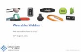 Wearables (Webinar( - Edgar, Dunnedgardunn.com/wp-content/uploads/2016/07/Wearables-Webinar.pdf · Wearables (Webinar(Arewearables(here(to(stay? ... First"mass"market"launch"of"payment"based"wearable's"in"
