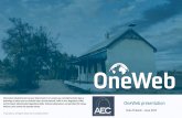 OneWeb presentation - Arctic Economic Council · Enabled by Satellite Technology Mobile Technology 3G ... • Key distribution partnerships support initial go-to-market ... solutions