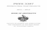 PHYS 3387 COVER - University of the West Indiessta.uwi.edu/fst/physics/documents/abractbook2011-12.pdf · PHYS 3387 PHYSICS FINAL YEAR PROJECTS 2011 – 2012 BOOK OF ABSTRACTS ...