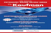 PSYCHIATRY BOARD REVIEW SERIES Kaufman … ANNUAL PSYCHIATRY BOARD REVIEW SERIES The Kaufman Courses MAINTENANCE OF CERTIFICATION COURSES The Psychiatry …