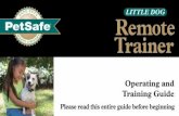 LITTLE DOG Remote Trainer - PetSafe · LITTLE DOG Remote Trainer Operating and Training Guide ... Important: The proper fit and placement of your Receiver Collar is important for