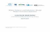 Water Futures and Solutions: World Water Scenarios Initiative · Water Futures and Solutions: World Water Scenarios Initiative . LAUNCH MEETING . 4-5 February 2013, Laxenburg, Austria
