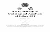 An Initiatory & Ontological Analysis of Liber 231 of 231.pdfAn Initiatory & Ontological Analysis of Liber 231 Publication in Class C by Frater Apollonius 4°=7 ATA T Warning to the