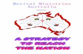 Strategy to Reach a Nation - Revival Ministries Australia to... · Strategy to Reach a Nation Page 2 REVIVAL ... In November 1998, ... is to continue daily in these things (verse