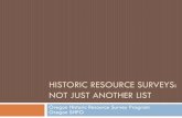Historic Resource Surveys: Not Just Another List · HISTORIC RESOURCE SURVEYS: NOT JUST ANOTHER LIST ... Planning the Survey: ... “Windshield” survey of project area ...