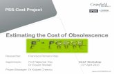 Estimating the Cost of Obsolescence - SCAF - Society for Cost … the... · 2018-04-27 · Product-Service Systems (PSS) Obsolescence is Unavoidable Long-term Support Projects ...