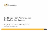 Building a High Performance Deduplication System a High Performance Deduplication System Fanglu Guo and Petros Efstathopoulos Symantec Research Labs