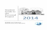 Student Guide to the Personal 2014 - Montgomery County ...€¦ · ... Personal Project Rubric ... • a multimedia presentation (such as a website, ... • MYP Personal Project Self-Assessment