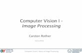 Computer Vision I - Image Processing noise (Salt and Pepper Noise) Computer Vision I: Basics of Image Processing 01/11/2016 26 Original + shot noise Gaussian filtered Median filtered