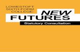 LOWESTOFT SIXTH FORM COLLEGE: NEW FUTURES · flyers” programme which includes specialist support for those aiming ... fantastic depth and breadth of subjects and vocational training