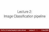 Image Classification pipeline Lecture 2 - Stanford Universitycs231n.stanford.edu/slides/2016/winter1516_lecture2.pdf · Fei-Fei Li & Andrej Karpathy & Justin Johnson Lecture 2 - 2
