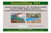 Introduction to Softwood Sawmill Operations and Financial ... · Sawmilling 101: Introduction to Softwood Sawmill Operations and Financial Performance Feb.2, 2016 • Coeur d’Alene
