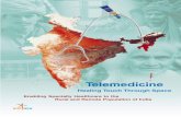 Telemedicine - TeleVital Indian Space Programme is driven by the ... INDIAN SPACE RESEARCH ORGANISATION ... ISRO’s Telemedicine endeavour is expanding its outreach