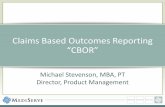 Claims Based Outcomes Reporting “OR” - Audiofly · 2012-11-29 · Claims Based Outcomes Reporting “OR ... A Look Ahead. SOLUTION IDEAS PLEASE ... (Selection list of modifiers)
